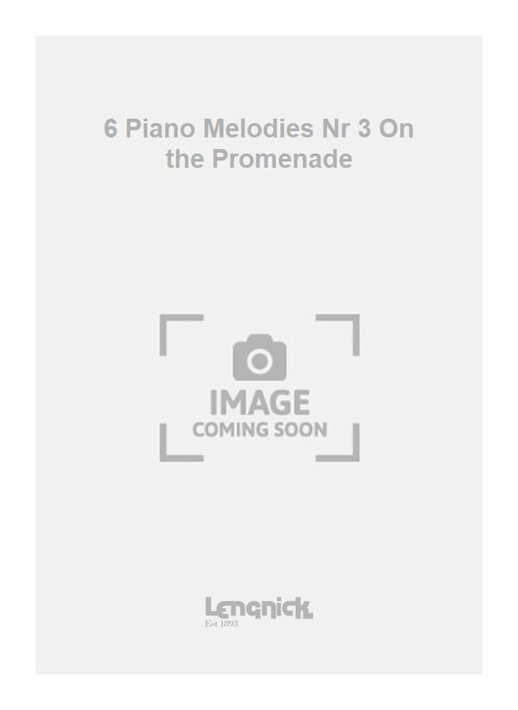 6 Piano Melodies Nr 3 On the Promenade
